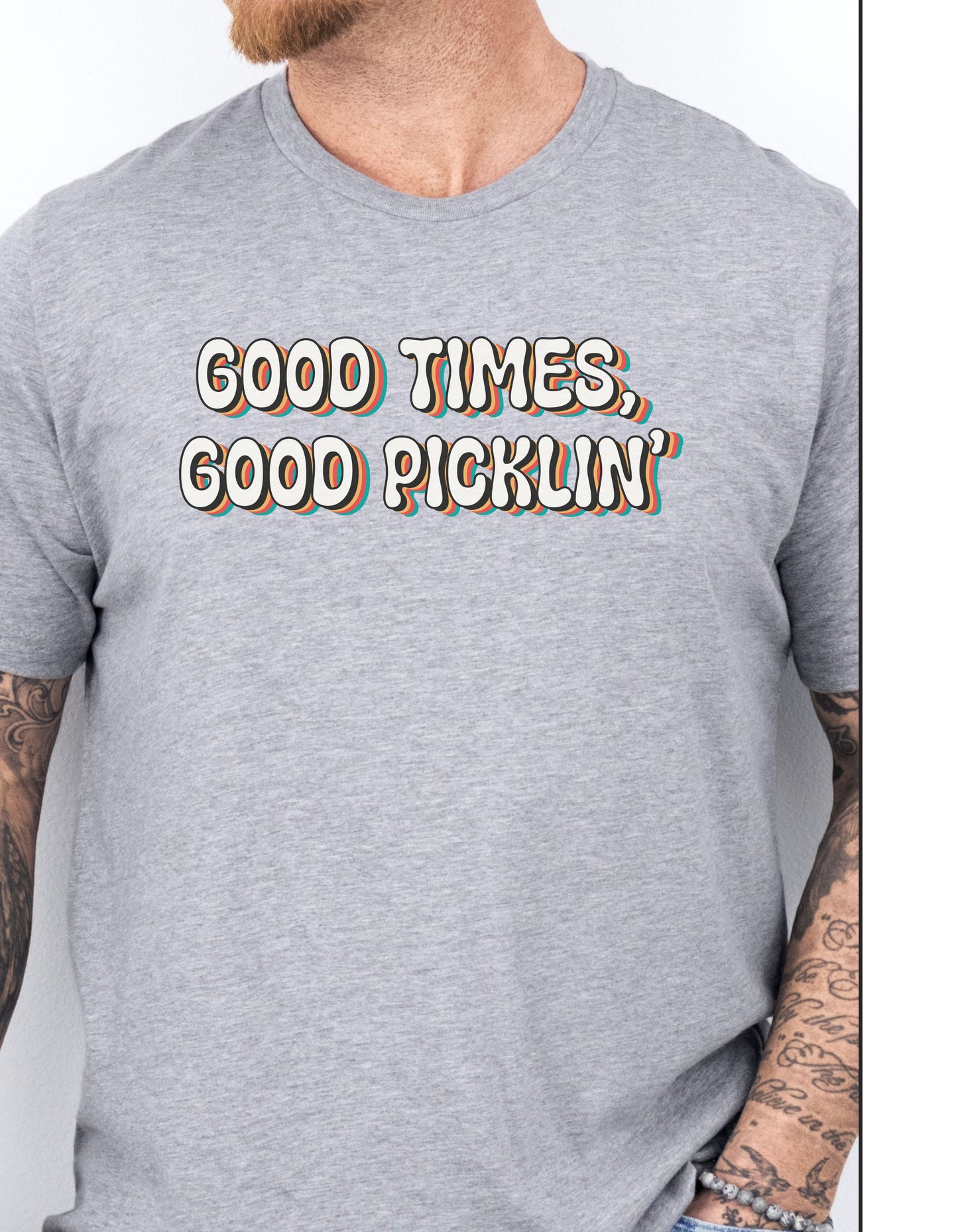 Good Times, Good Picklin' Unisex t-shirt