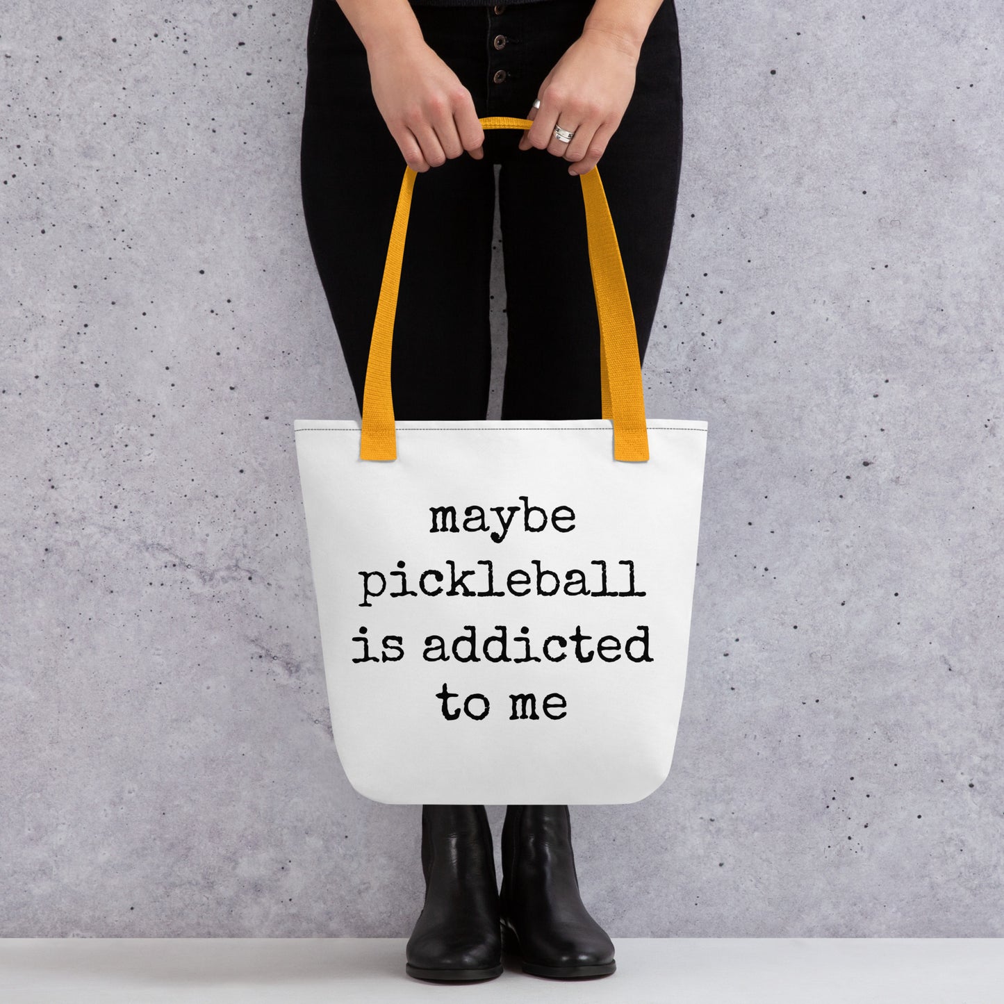 Maybe Pickleball Is Addicted To Me Tote Bag