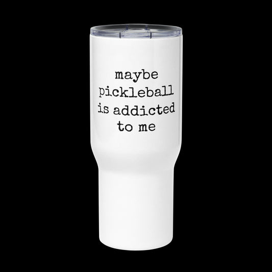 maybe pickleball is addicted to me, pickleball gift, funny pickleball mug, pickleball Christmas gift