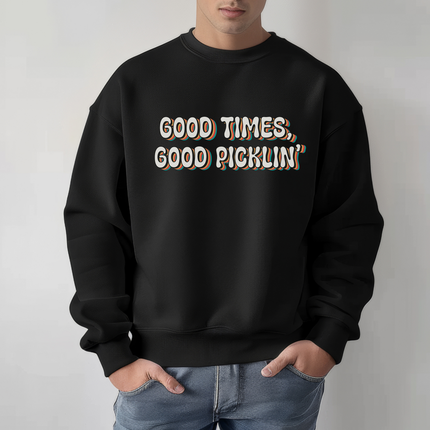 Good Times, Good Picklin' Unisex Crewneck