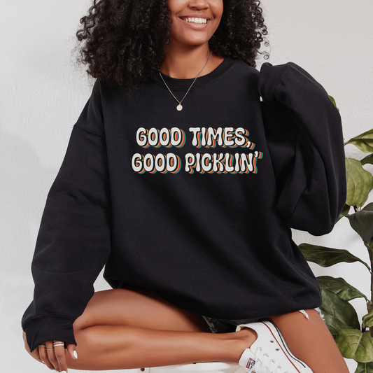 Good Times, Good Picklin' Crewneck Sweatshirt ,funny pickleball. pickleball sweatshirt, pickleball gift, mom pickleball, womans pickleball, pickleball lover