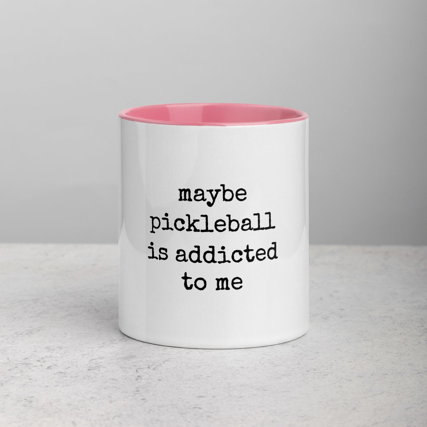 Maybe Pickleball Is Addicted to Me Mug